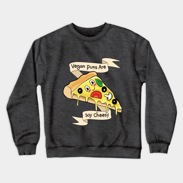 Vegan Puns Are Soy Cheesy Crewneck Sweatshirt by valifullerquinn